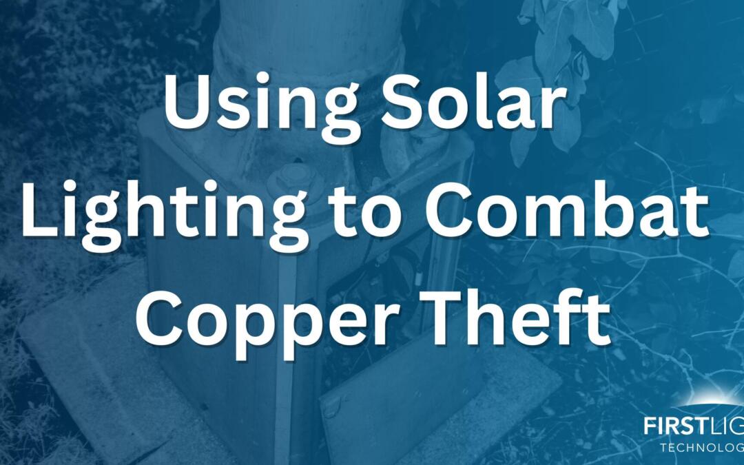 Using Solar Lighting to Combat Copper Theft